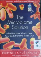 The Microbiome Solution - A Radical New Way to Heal Your Body from the Inside Out written by Robynne Chutkan MD performed by Rebecca Mitchell on MP3 CD (Unabridged)